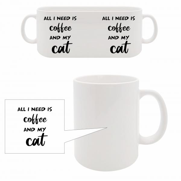 Tasse - ALL I NEED IS coffe AND MY cat