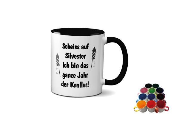 Silvestertasse - Scheiss auf Silvester, ich bin das ganze Jahr der Knaller! - in 12 Farben