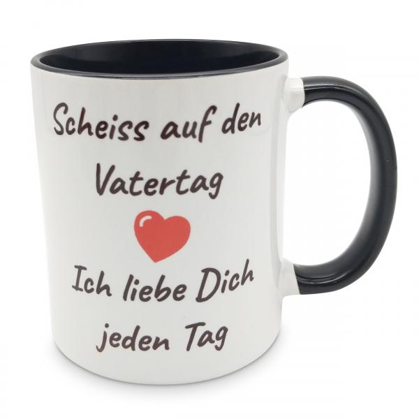 Tasse - Scheiß auf den Vatertag - Ich liebe Dich jeden Tag