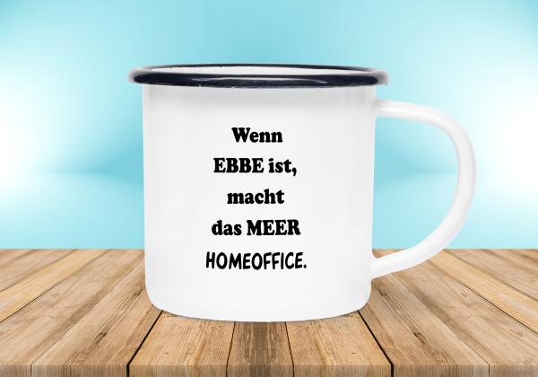 Emailletasse Sprüche - Wenn Ebbe ist, macht das Meer Homeoffice. - Emaillebecher weiß - 2 Größen