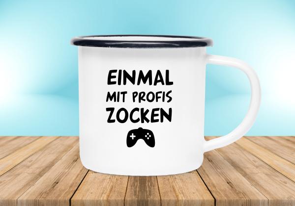 Emailletasse Sprüche - Einmal mit Profis zocken. - Emaillebecher weiß - 2 Größen