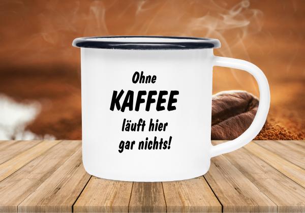 Tasse Kaffee - Ohne Kaffee läuft... - Emaillebecher weiß - 2 Größen