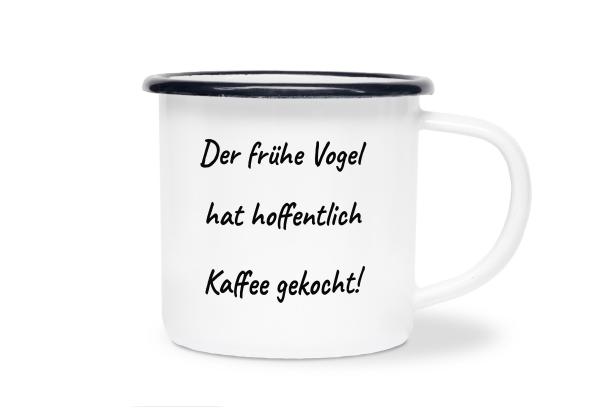 Tasse Kaffee - Der frühe Vogel... - Emaillebecher weiß - 2 Größen