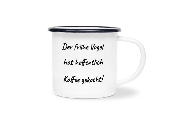 Tasse Kaffee - Der frühe Vogel... - Emaillebecher weiß - 2 Größen