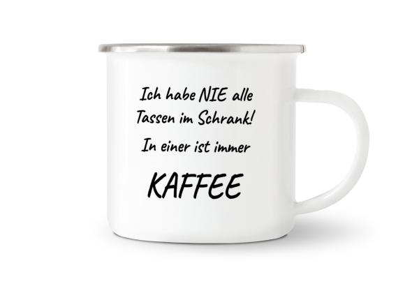 Tasse Kaffee - Nie alle Tassen im Schrank... - Emaillebecher weiß - 2 Größen