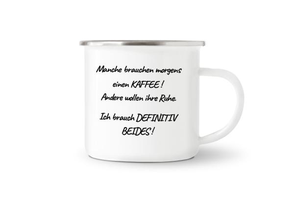 Tasse Kaffee - Manche brauchen morgens... - Emaillebecher weiß - 2 Größen