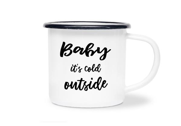 Tasse Kaffee - Baby it's cold outside - Emaillebecher weiß - 2 Größen