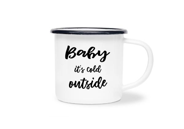 Tasse Kaffee - Baby it's cold outside - Emaillebecher weiß - 2 Größen