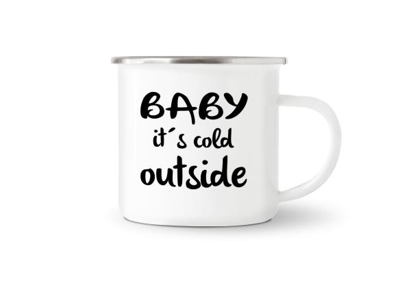 Tasse Kaffee - BABY it's cold outside - Emaillebecher weiß - 2 Größen