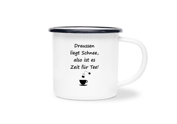 Tasse Tee - Draussen liegt Schnee... - Emaillebecher weiß - 2 Größen