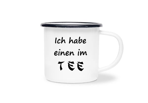 Tasse Tee - Ich habe einen im TEE - Emaillebecher weiß - 2 Größen