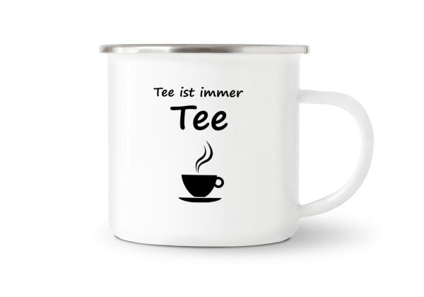 Tasse Tee - Tee ist immer Tee (Teetasse) - Emaillebecher weiß - 2 Größen