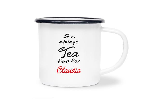 Tasse Tee - It is always Tea time - Wunschname - Emaillebecher weiß - 2 Größen