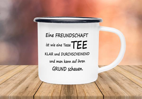 Tasse Tee - Eine Freundschaft ist wie eine Tasse TEE - Emaillebecher weiß - 2 Größen