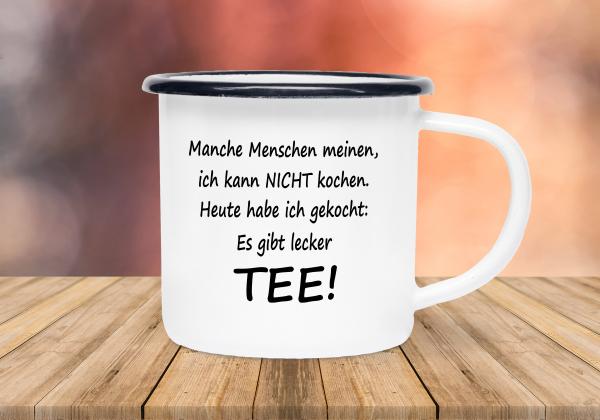 Tasse Tee - Es gibt lecker TEE! - Emaillebecher weiß - 2 Größen