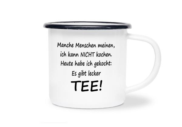 Tasse Tee - Es gibt lecker TEE! - Emaillebecher weiß - 2 Größen