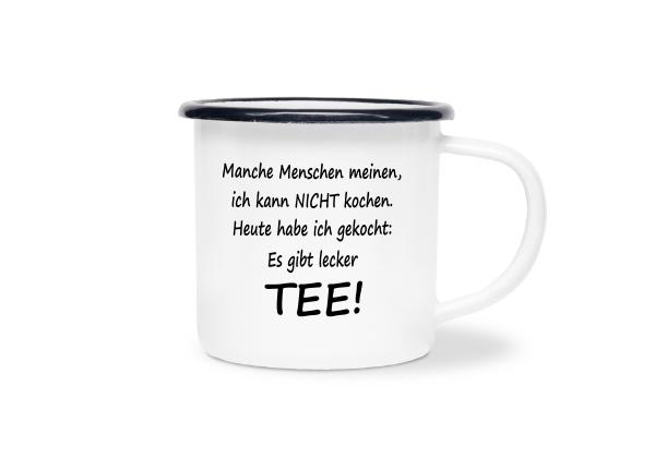 Tasse Tee - Es gibt lecker TEE! - Emaillebecher weiß - 2 Größen