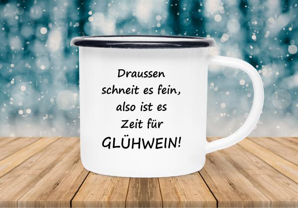 Tasse Glühwein - Draussen schneit es fein... - Emaillebecher weiß - 2 Größen