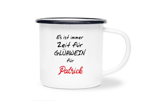 Tasse Glühwein - Immer Zeit für Glühwein für - Wunschname - Emaillebecher weiß - 2 Größen