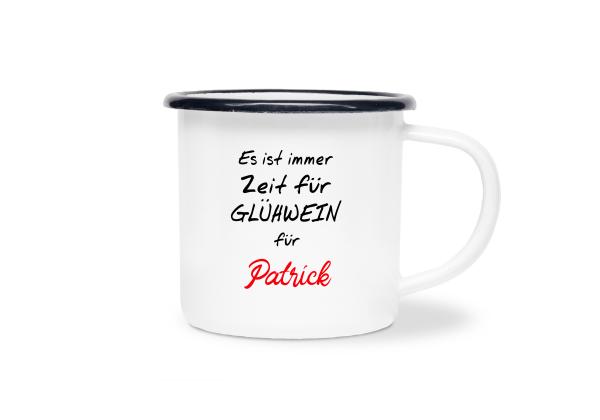 Tasse Glühwein - Immer Zeit für Glühwein für - Wunschname - Emaillebecher weiß - 2 Größen