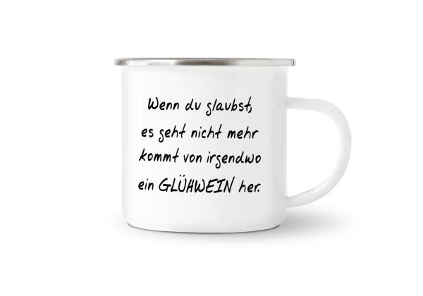 Tasse Glühwein - Wenn du glaubst... - Emaillebecher weiß - 2 Größen