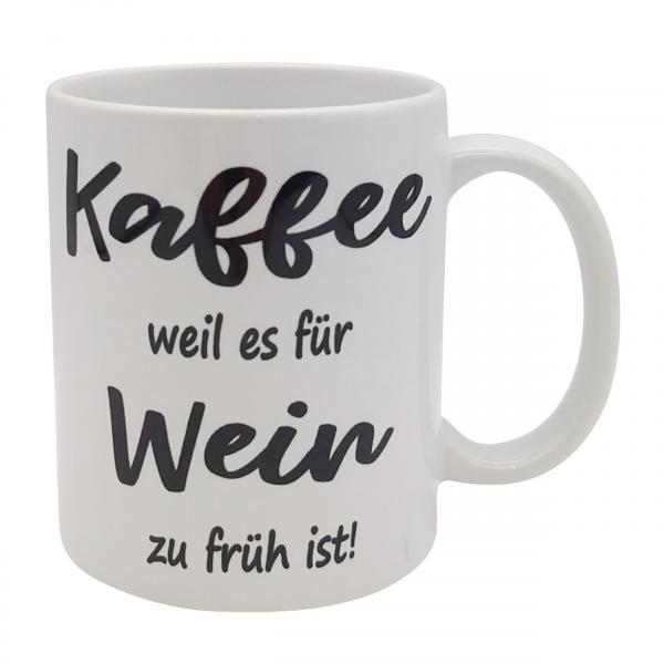 Tasse - Kaffee weil es für Wein zu früh ist