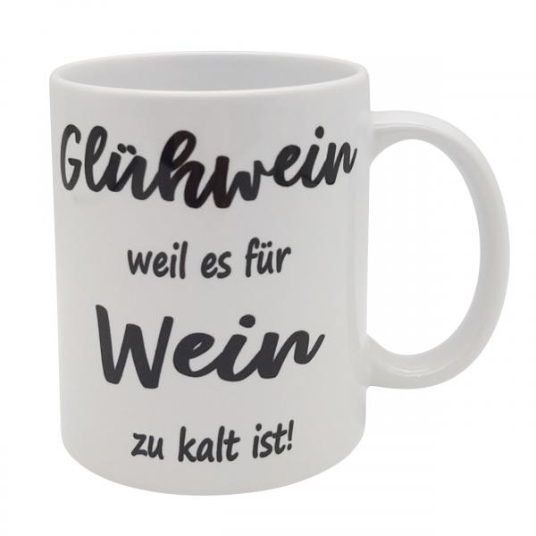 Tasse - Glühwein weil für Wein zu kalt ist