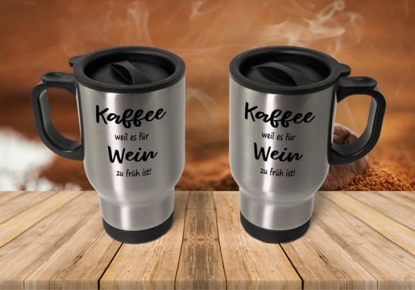 Thermobecher - Kaffee - weil es für Wein zu früh ist!