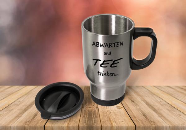 Thermobecher - Abwarten und Tee trinken...