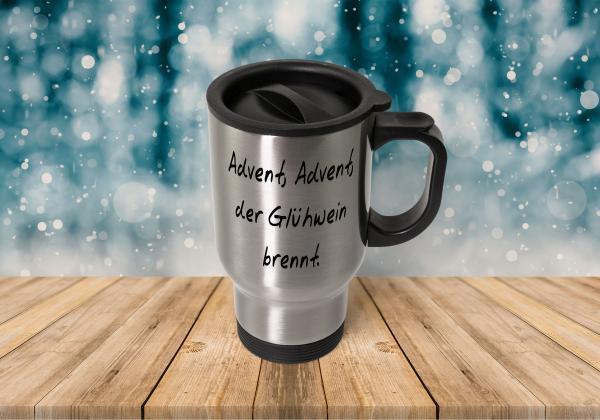 Thermobecher - Thermobecher - Advent, Advent, der Glühwein brennt.