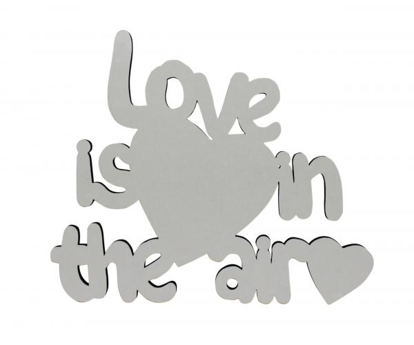 Schriftzug Love is in the air aus Holz in weiß