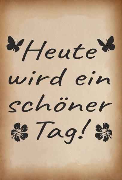 Dekoschild - Heute wird ein schöner Tag! + Schmetterlinge/Blumen