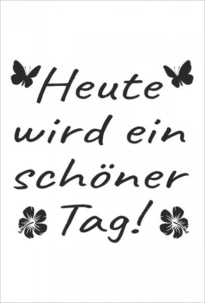 Dekoschild - Heute wird ein schöner Tag! + Schmetterlinge/Blumen