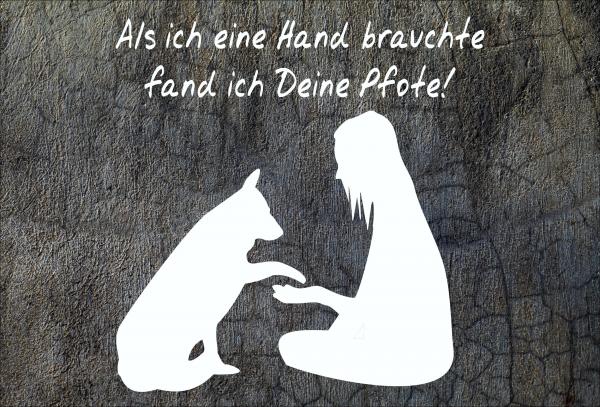 Dekoschild - Als ich eine Hand brauchte fand ich Deine Pfote!